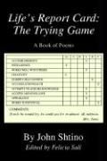 Lifes Report Card The Trying Game A Book of Poems NE  